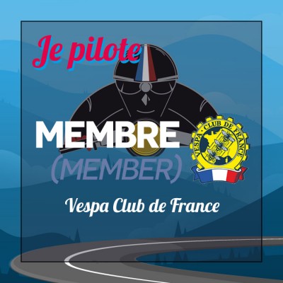 PILOTE MEMBRE + Vespa  Club de France